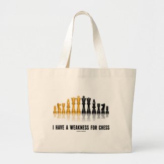 I Have A Weakness For Chess (Reflective Chess Set) Bag