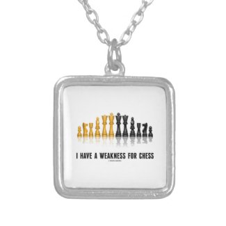 I Have A Weakness For Chess (Reflective Chess Set) Necklace