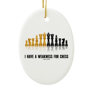 I Have A Weakness For Chess (Reflective Chess Set) Ornaments
