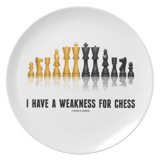 I Have A Weakness For Chess (Reflective Chess Set) Plate