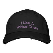 I Have A Wicked Tongue Embroidered Hat