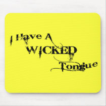 I Have A WICKED Tongue Mouse Pad