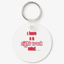 I have an eight track mind keychains