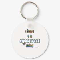 I have an eight track mind keychains