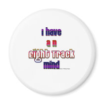 I have an eight track mind magnets