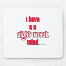 I have an eight track mind mousepads