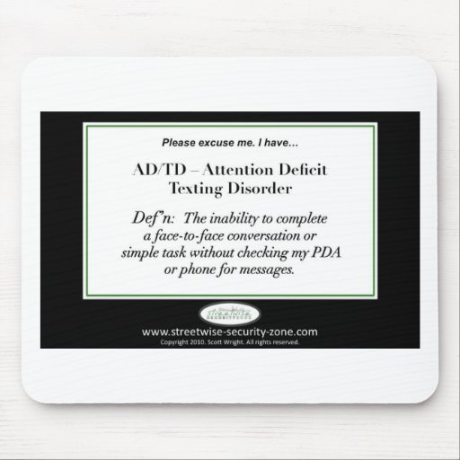 I have Attention Deficit Texting Disorder Mousepads