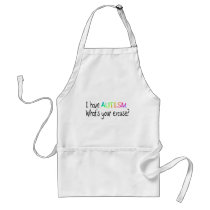 I Have Autism What's Your Excuse Apron