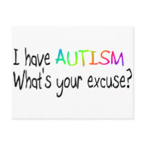 I Have Autism What's Your Excuse Postcard