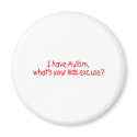 I Have Autism What's Your Kids Excuse (Red) magnets
