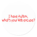 I Have Autism What's Your Kids Excuse (Red) stickers