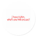 I Have Autism What's Your Kids Excuse (Red) stickers
