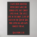 I have been Crucified with Christ...Galatians 2:20 Posters