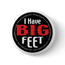 I have BIG feet button