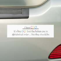 I Have CDO. bumper stickers