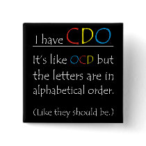 I Have CDO. Pinback Buttons