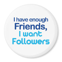 I Have Enough Friends magnets by FunnySillyShirts I Have Enough Friends magnets