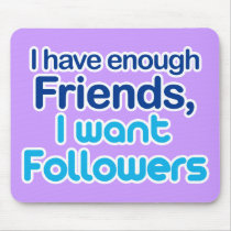 I Have Enough Friends mousepads by FunnySillyShirts I Have Enough Friends mousepads