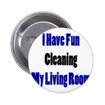 I Have Fun Cleaning My Living Room Pins