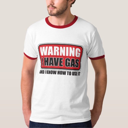 i have gas shirt