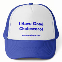 I Have Good Cholesterol hats by mrnoah I Have Good Cholesterol hats