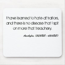 I have learned to hate all traitors, and there ... mousepads
