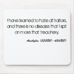 I have learned to hate all traitors, and there ... mousepads