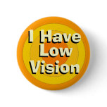I Have Low Vision buttons