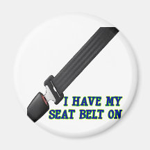 I Have My Seat Belt On Fridge Magnets