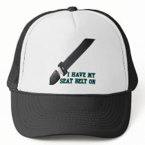 I Have My Seat Belt On Hat