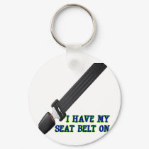 I Have My Seat Belt On keychains