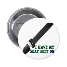 I Have My Seat Belt On Pin