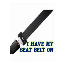 I Have My Seat Belt On Post Cards