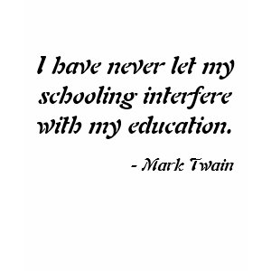 I have never let my schooling interfere with my... shirt
