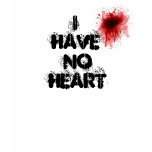 I Have No Heart I Have No Heart