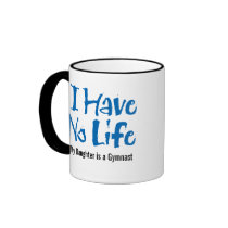 I Have No Life (Gymnastics) mug