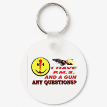 I HAVE PMS & GUN... ANY QUESTIONS ? keychains by ALMOUNT I HAVE PMS & GUN... ANY QUESTIONS ? keychains