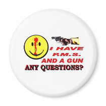 I HAVE PMS & GUN... ANY QUESTIONS ? magnets by ALMOUNT I HAVE PMS & GUN... ANY QUESTIONS ? magnets