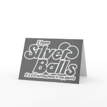 I have Silver Balls It's Christmastime in my pants cards by BoogieMonst I have Silver Balls It's Christmastime in my pants cards