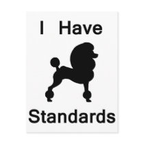 I Have Standards (Poodle) Postcard