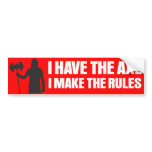 i_have_the_axe_i_make_the_rules_bumper_sticker-p128126113364185094tmn6_152.jpg