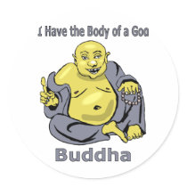 I Have the Body of a God - Buddha Round Stickers