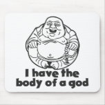 I Have The Body Of A god Mousepads