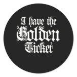 I HAVE THE GOLDEN TICKET (2) stickers