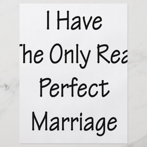 I Have The Only Real Perfect Marriage Full Color Flyer
