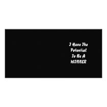 I have The Potential To Be A Winner. Black White Photo Greeting Card