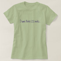I have three (3) rules... t-shirts