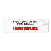 I Have Triplets bumper stickers