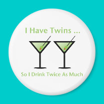 I Have Twins, So I Drink Twice As Much magnets by Scrappintwins I Have Twins, So I Drink Twice As Much magnets