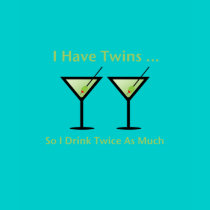 I Have Twins, So I Drink Twice As Much t-shirts by Scrappintwins I Have Twins, So I Drink Twice As Much t-shirts